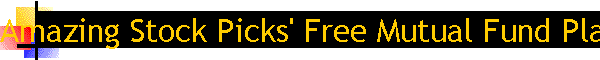 Amazing Stock Picks' Free Mutual Fund Plays